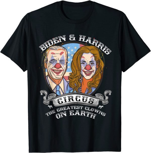 Biden Harris Circus Greatest Clowns on Earth Anti Biden 2022 Shirt