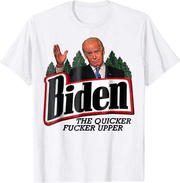 Biden The Quicker F'er Upper Classic Shirt
