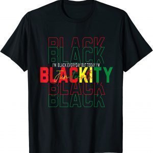 Black African American I'm Blackity Juneteenths 2022 Shirt