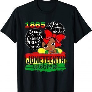 Black Girl Juneteenth 1865 Celebrate Indepedence Day 2022 Shirt