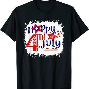 Bleached Happy 4th Of July Fireworks Patriotic American Classic Shirt