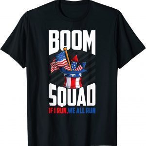 Boom Squad firework director 4th of july i run you run T-Shirt