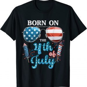 Born On The Fourth Of July 4th Of July 2022 Shirt