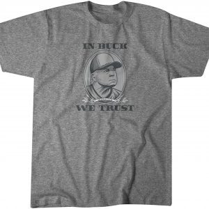 Buck Showalter: In Buck We Trust 2022 Shirt