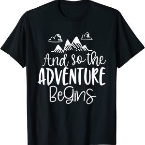 Camping And so the adventure begins 2022 Shirt