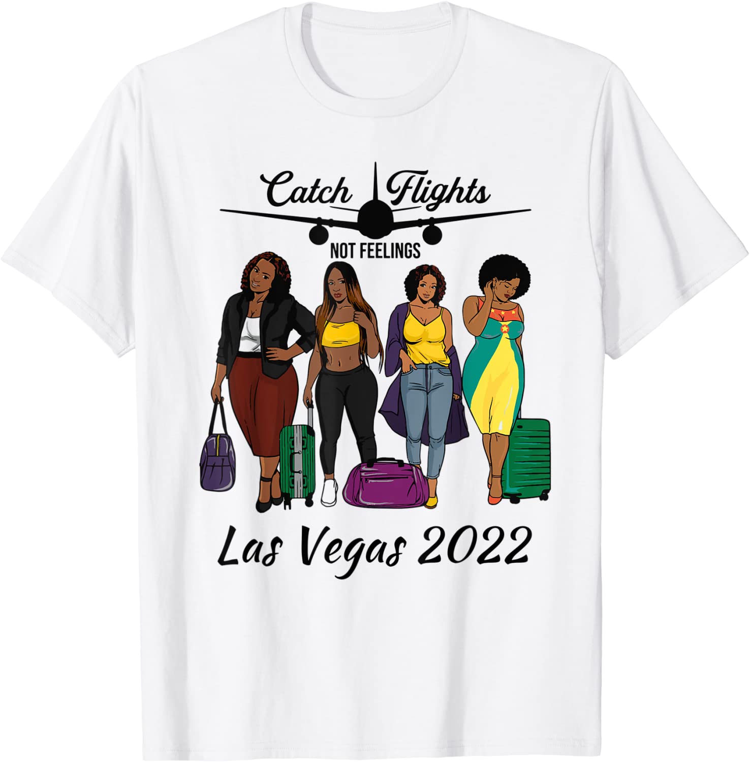 Catch Flights Not Feelings Solo Group Family Trip Las Vegas 2022 Shirt