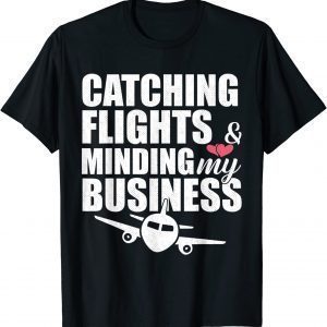 Catching Flights And Minding My Business Travel Summer Classic Shirt