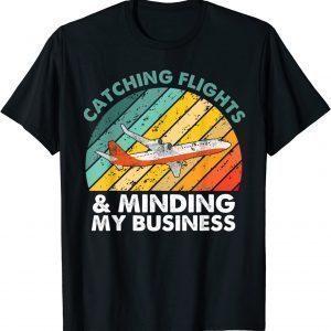 Catching Flights & Minding My Business Vintage 2022 Shirt