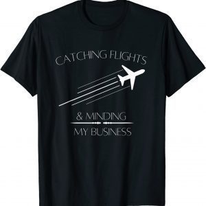 Catching flights and Minding my Business Classic Shirt
