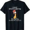 Chicken I Have Selective Hearing Not Selected Sarcasm 2022 Shirt