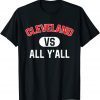 Cleveland Vs All Y'All T-Shirt