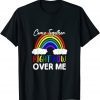 Come Together Right Now Over Me Rainbow 2022 Shirt