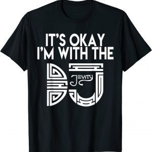 DJ Jevity I’m with the 2022 ShirtDJ Jevity I’m with the 2022 Shirt