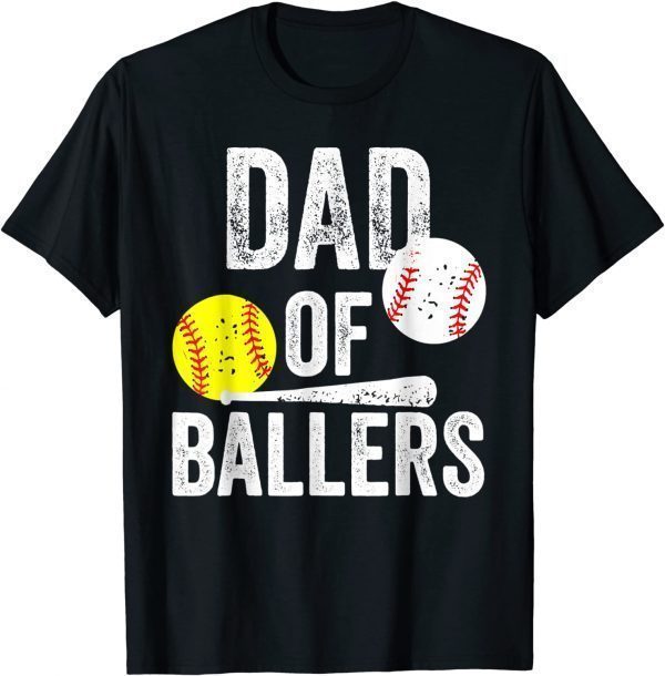 Dad Of Ballers Dad Of Baseball And Softball Playe 2022 Shirt