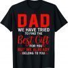 Dad We Belong To You For Dad From Daughter Son Fathers Day Classic Shirt