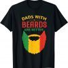 Dads With Beards Are Better Juneteenth Black Dad Fathers Day Classic Shirt