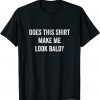Does This Shirt Make Me Look Bald? 2022 Shirt