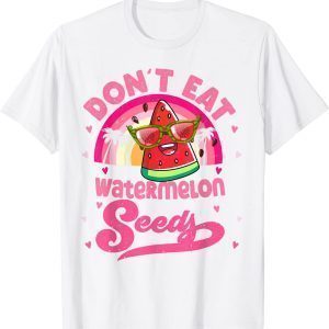 Don't Eat Watermelon Seeds Maternity Summer Fruit Vacation 2022 Shirt