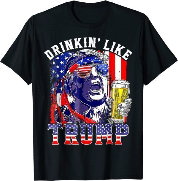 Drinking Like Trump 4th Of July Merica Trump, Pro-Trump 2024 Limited Shirt