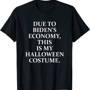 Due To Biden's Economy This is my Halloween Costume Classic Shirt