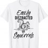 Easily Distracted By Squirrels Woodland Animal Squirrel 2022 Shirt