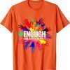 Enough End Gun Violence Awareness Day Wear Orange Uvalde Texas Classic Shirt