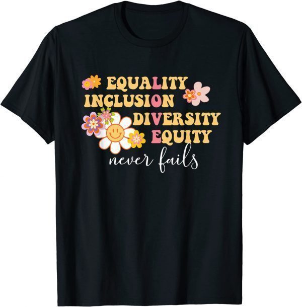 Equality, Inclusion, Diversity, Equity Love Never Fails Classic Shirt