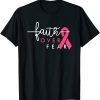 Faith Over Fear Pink Ribbon Breast Cancer Warrior 2022 Shirt