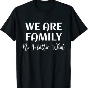 Family Reunion We Are Family No Matter What Family Classic Shirt
