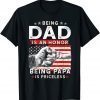 Father's Day For Dad An Honor Being Papa Is Priceless T-Shirt