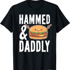 Father's Day Hammed And Daddly Burger Lovers Daddy Dad 2022 Shirt