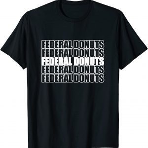 Federal Donuts Repeat Design Donuts! Federal Donuts Classic Shirt