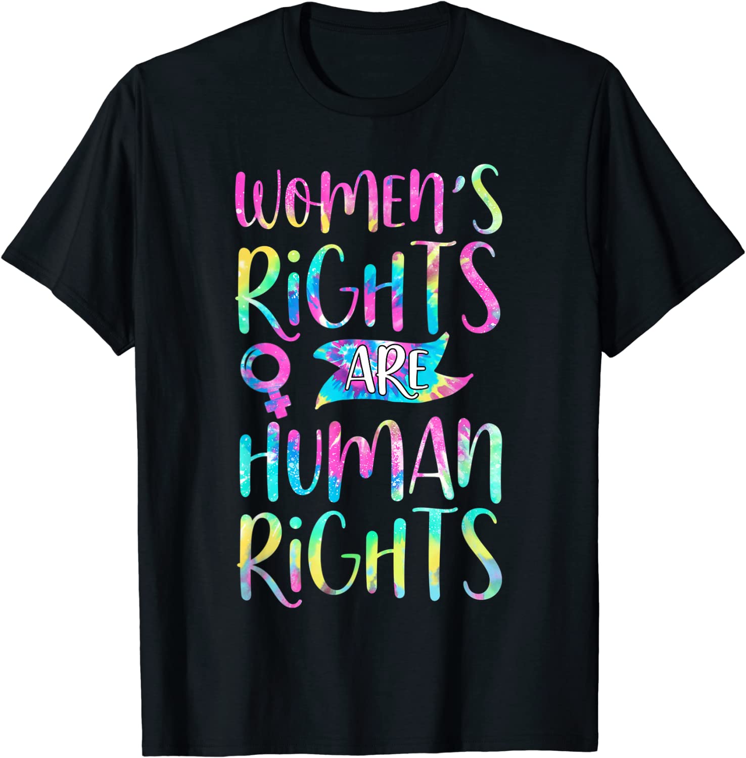 Feminist Women's Rights Are Human Rights Tie Dye Classic Shirt
