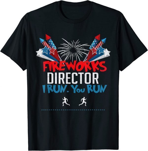 Fireworks Director 4th of July Firework Director 2022 Shirt