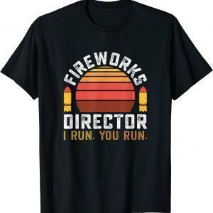 Fireworks Director 4th of July 2022 Shirt