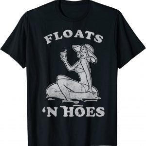 Floats And Hoes Float Trip Tubing River Float Classic Shirt