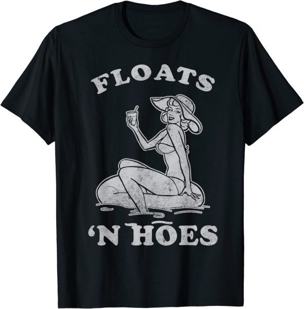 Floats And Hoes Float Trip Tubing River Float Classic Shirt