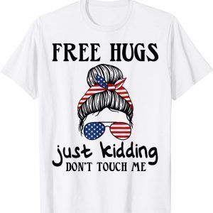 Free Hug Just Kidding Don't Touch Me T-Shirt