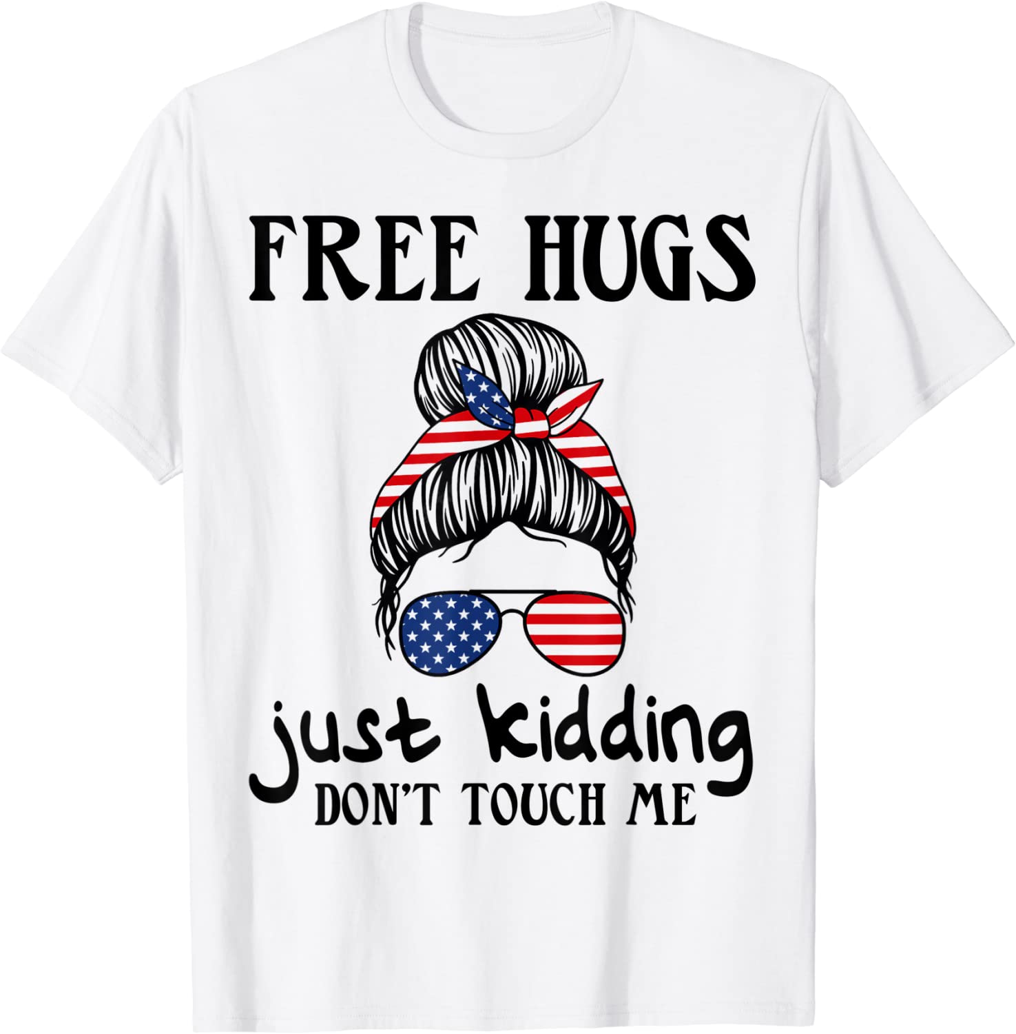 Free Hug Just Kidding Don't Touch Me T-Shirt