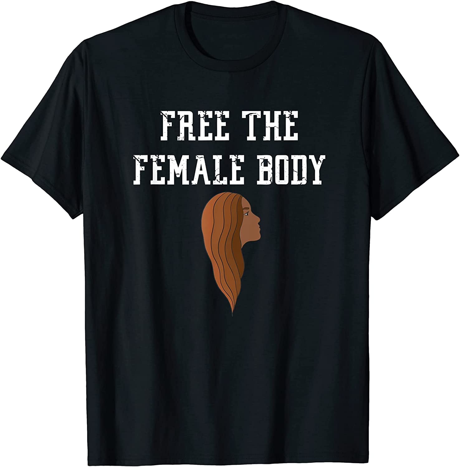 Free The Female Body 2022 Shirt