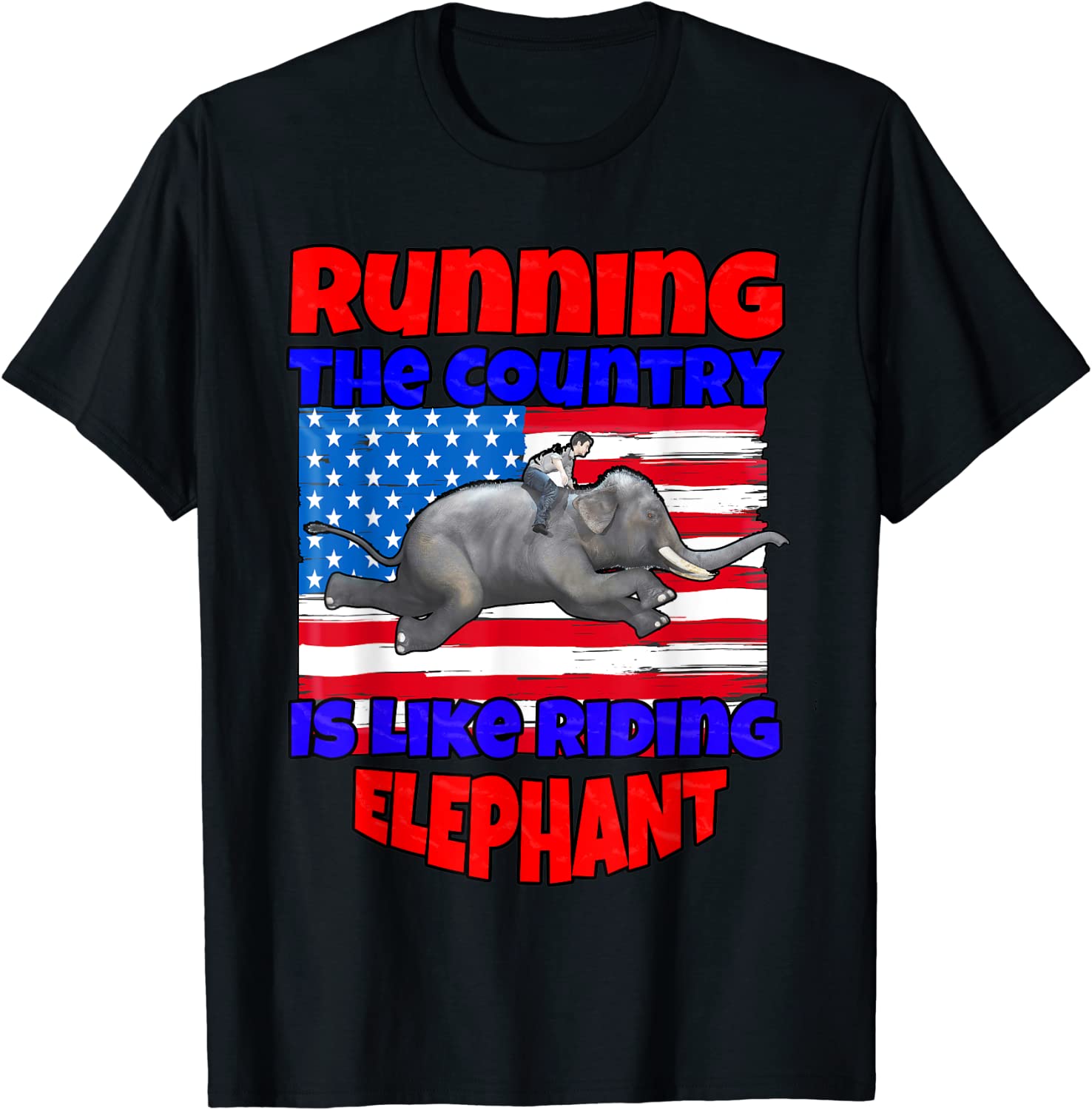 Funny Biden Running The Country Is Like Riding Elephant 2022 Shirt