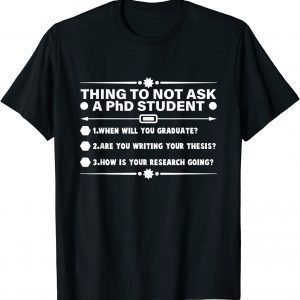 Funny PhD Doctorate Dissertation Doctor Degree Graduate 2022 Shirt