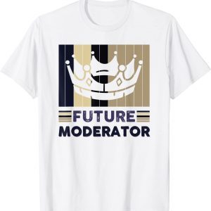 Future Moderator 2022 Shirt