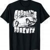 Gasoline Forever Gas Cars Tees 2022 Shirt