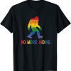 Gay Pride Support - Sasquatch No More Hiding - LGBTQ Ally 2022 Shirt