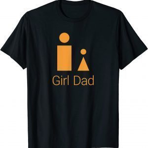 Girl Dad Father's Day 2022 Shirt