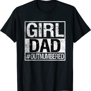 Girl Dad Outnumbered Fathers Day From Daughter Wife T-Shirt
