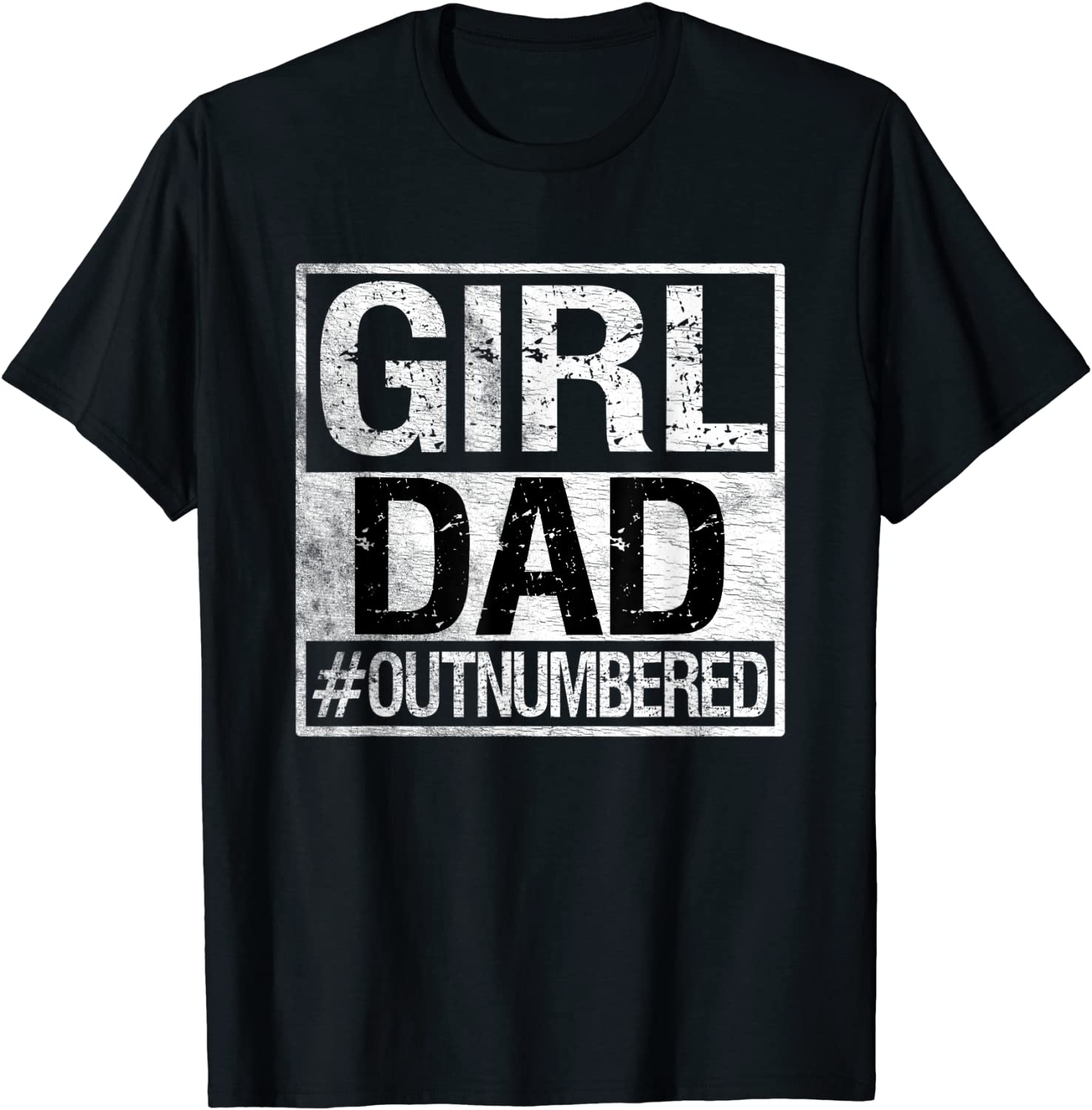 Girl Dad Outnumbered Fathers Day From Daughter Wife T-Shirt