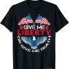 Give Me Liberty Or Give Me Death American Flag Bald Eagle 2022 Shirt