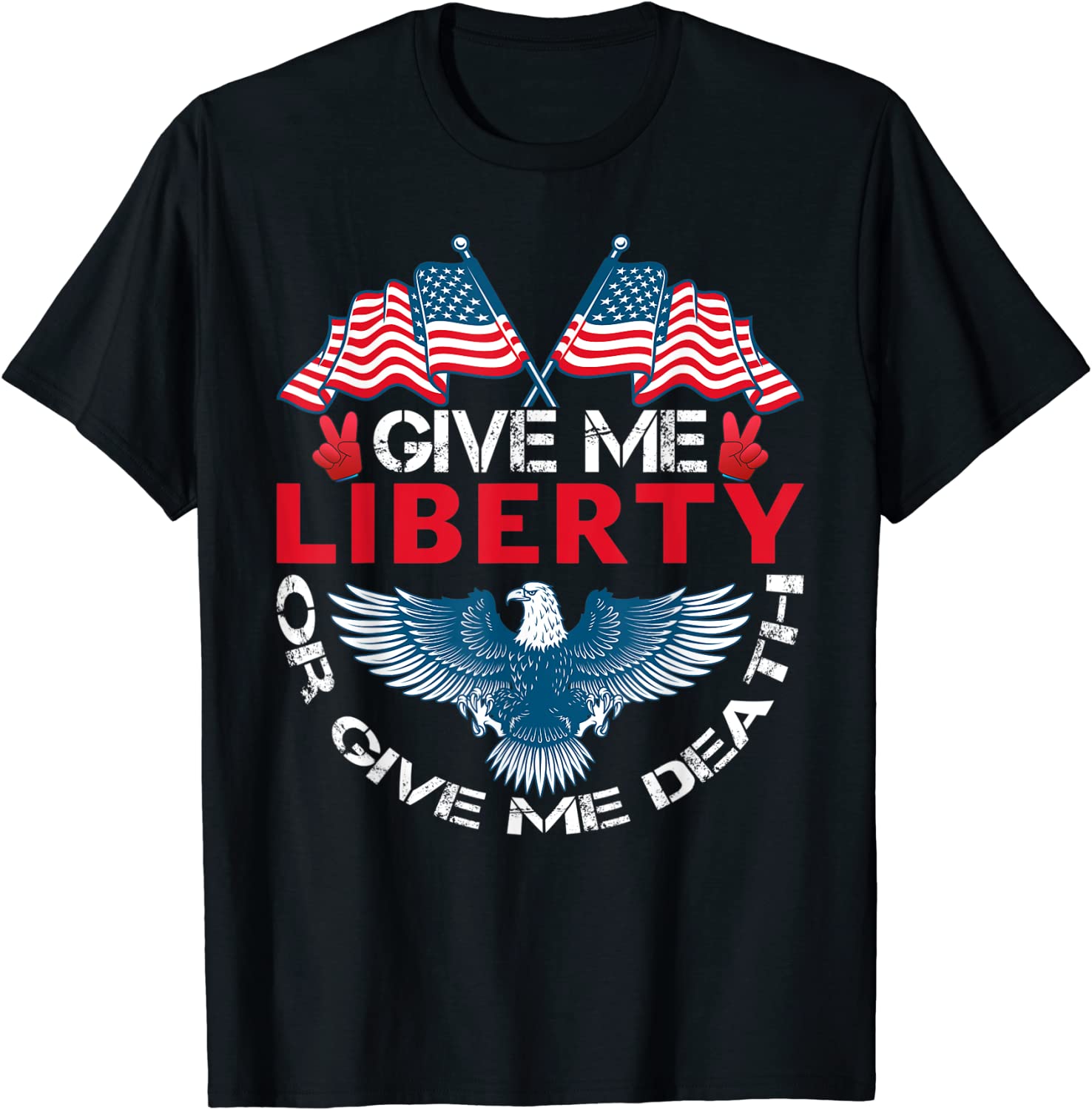 Give Me Liberty Or Give Me Death American Flag Bald Eagle 2022 Shirt
